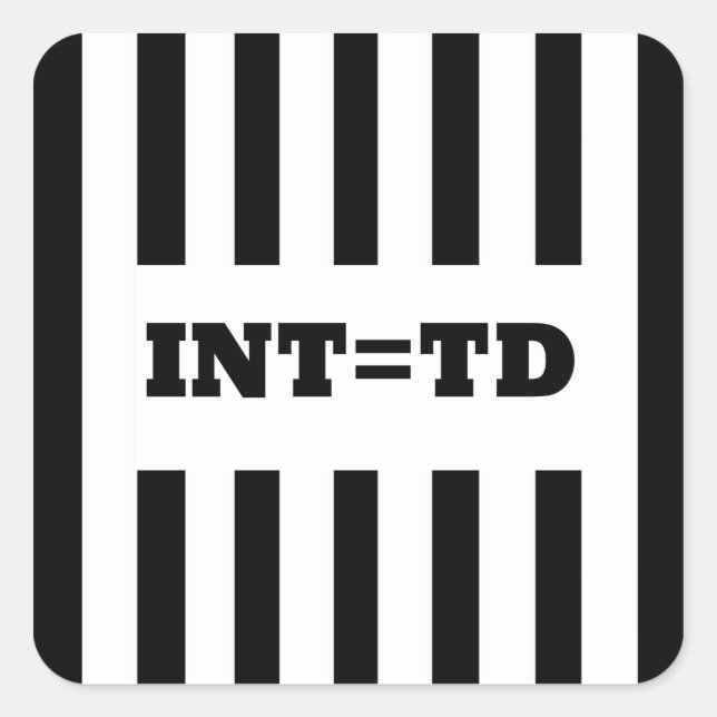 Interception  Equals Touchdown - Replacement Refs Square Sticker (Front)