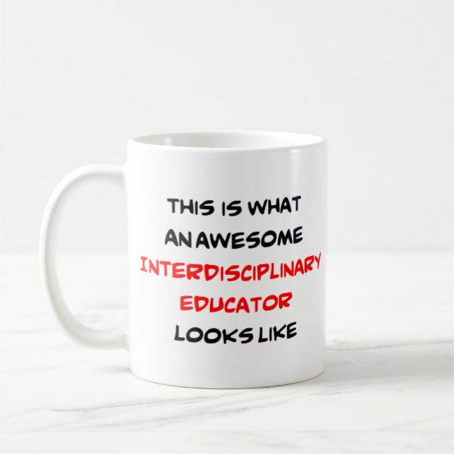 interdisciplinary teacher, awesome coffee mug (Left)