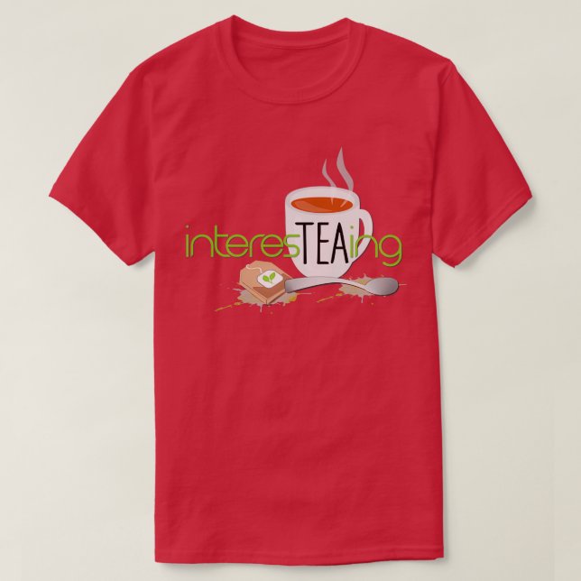 Interes TEA ing Interesting T-Shirt (Design Front)