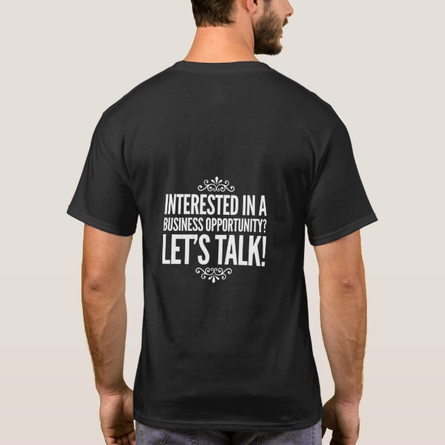 Interested In A Business Opportunity T-Shirt (Back)