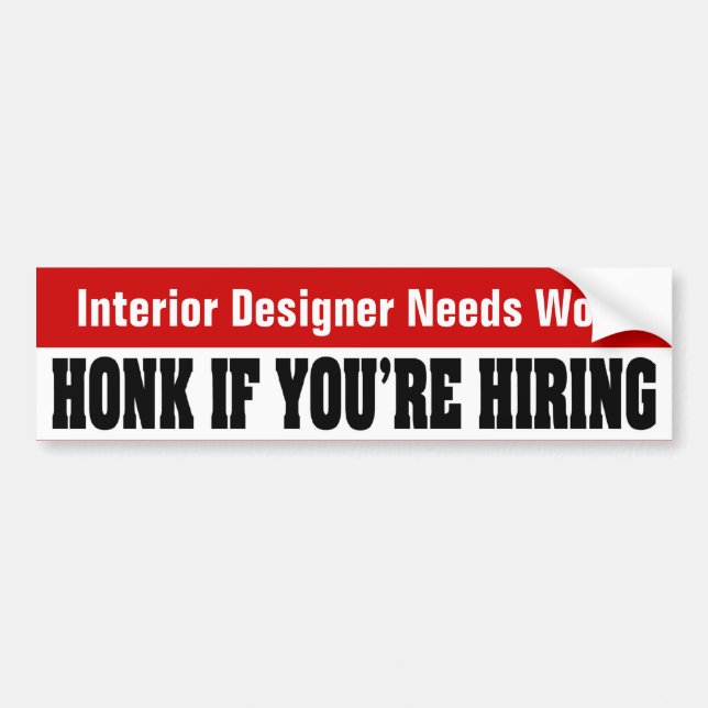 Interior Designer Needs Work Bumper Sticker (Front)