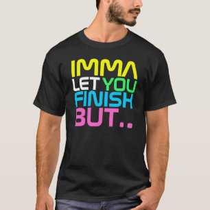 InterKnit Couture - Imma let you finish T-shirt