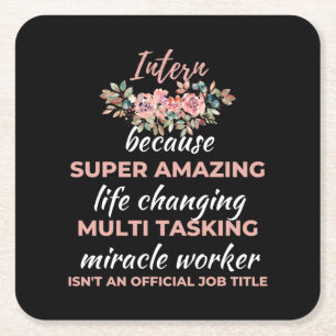 Intern Because Super Amazing Life Changing Square Paper Coaster