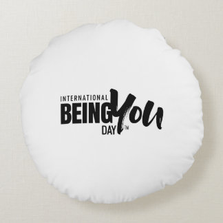International Being You Day Quotes Round Cushion
