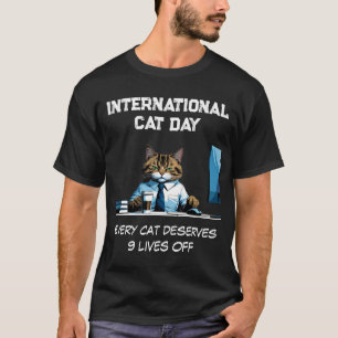 International Cat Day - 9 lives off T-Shirt