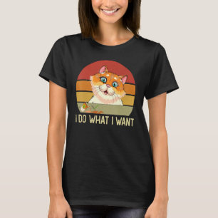 International Cat Day I Do What I Want Cat Lover P T-Shirt