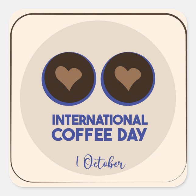 International coffee day 1 october square sticker (Front)