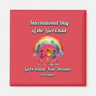International Day of the Girl. chase Your Dreams. Magnet