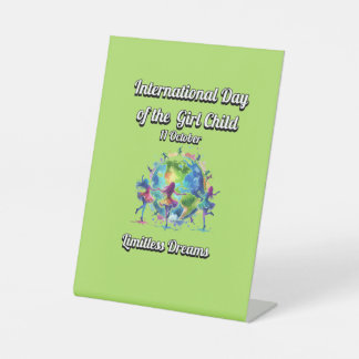 International Day of the Girl. Limitless Dreams.  Pedestal Sign