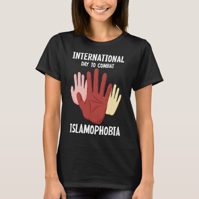 International Day To Combat Islamophobia Islam T-Shirt (Front)