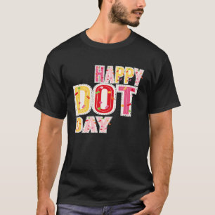 International Dot Day Happy International Dot Day  T-Shirt
