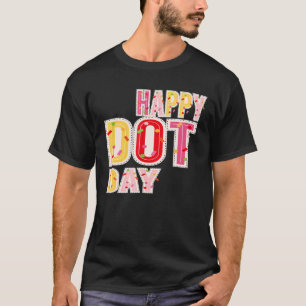 International Dot Day Happy International Dot Day T-Shirt
