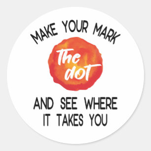 International Dot Day The dot Make Your Mark Classic Round Sticker