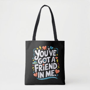 International Friendship Day You've Got a Friend i Tote Bag