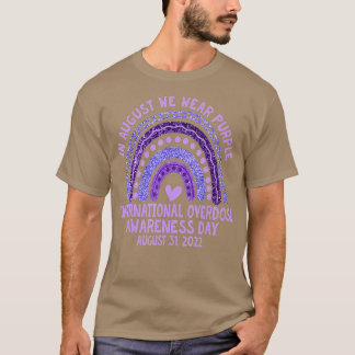 International Overdose Awareness Day In August We  T-Shirt