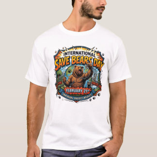 International Save Bears Day February 21st  T-Shirt