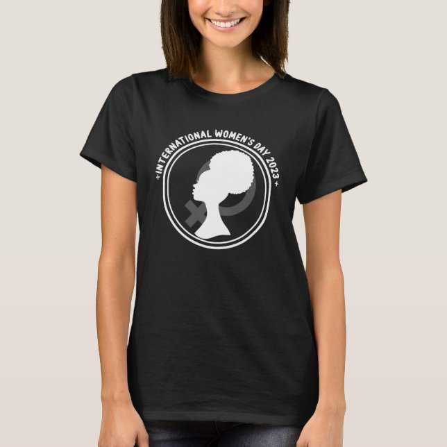 International Women s Day 2023 Feminism Women s Da T-Shirt (Front)