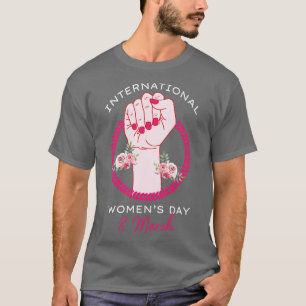 International Womens Day 2021 Gift 8 March For Wom T-Shirt