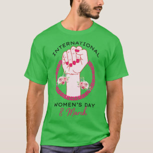International Womens Day 2021 Gift 8 March For Wom T-Shirt