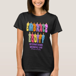 International Womens Day 2023 Embrace Equity 8 Mar T-Shirt