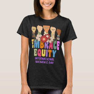 International Womens Day 2023 Embrace Equity 8 Mar T-Shirt