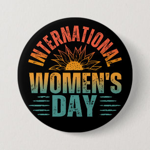 INTERNATIONAL WOMEN'S DAY 7.5 CM ROUND BADGE
