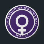 International Women's Day 7.5 Cm Round Badge<br><div class="desc">International Women's Day is held on March 8. Purple symbolizes justice and dignity. Great Britain adopted the color scheme of purple,  white,  and green to symbolize the plight of the Suffragettes in 1908.</div>