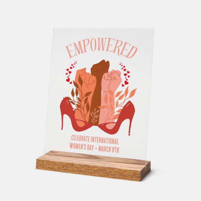 International Women's Day EMPOWERED Fists Stiletto Acrylic Sign (Angle)