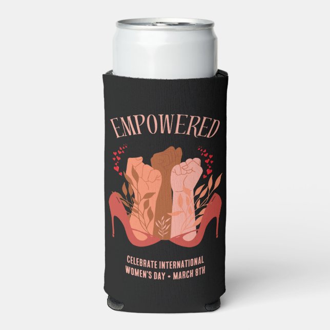 International Women's Day EMPOWERED Fists Stiletto Seltzer Can Cooler (Seltzer Front)