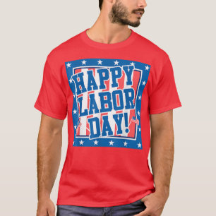 International Workers Day Happy Labour Day 2022 US T-Shirt