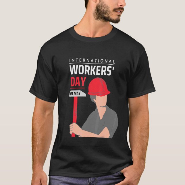 International Workers' Day  May 1st T-Shirt (Front)