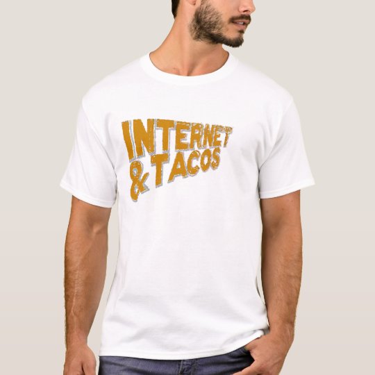 internet and tacos T-Shirt