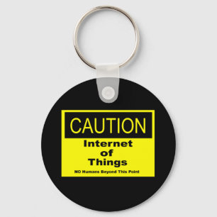 Internet of Things IoT Caution Warning Sign Key Ring