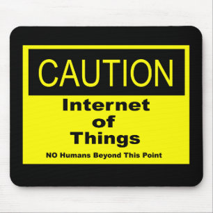 Internet of Things IoT Caution Warning Sign Mouse Mat