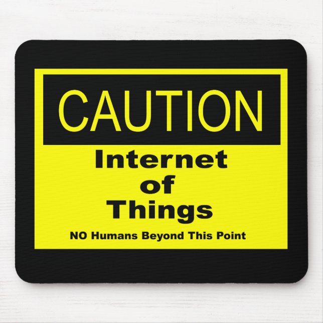 Internet of Things IoT Caution Warning Sign Mouse Mat (Front)
