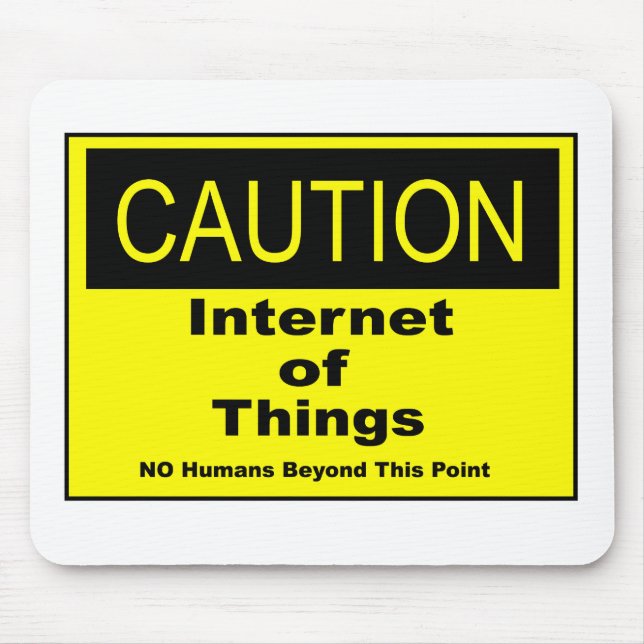Internet of Things IoT Caution Warning Sign Mouse Mat (Front)
