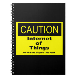 Internet of Things IoT Caution Warning Sign Notebook