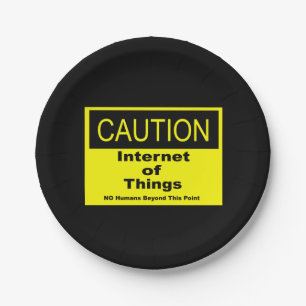 Internet of Things IoT Caution Warning Sign Paper Plate