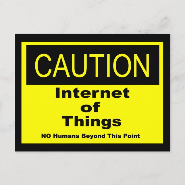 Internet of Things IoT Caution Warning Sign Postcard (Front)