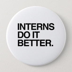 INTERNS DO IT BETTER -.png 10 Cm Round Badge