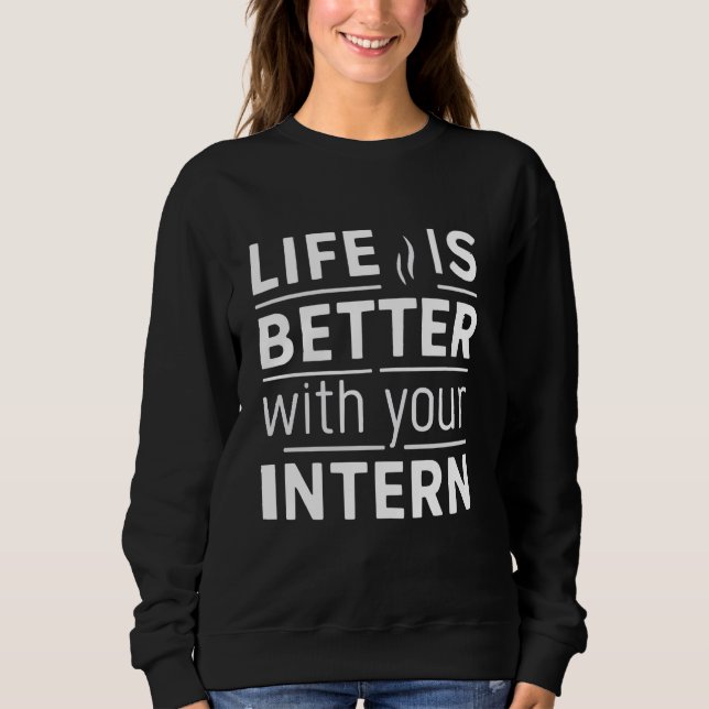 Internship Job Trainee Apprentice Work Experience  Sweatshirt (Front)