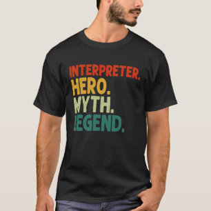 Interpreter Hero Myth Legend Vintage Interpreter T-Shirt