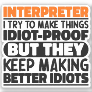 Interpreter I Try To Make Things Funny Sayings