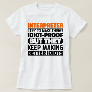 Interpreter I Try To Make Things Funny Sayings  T-Shirt