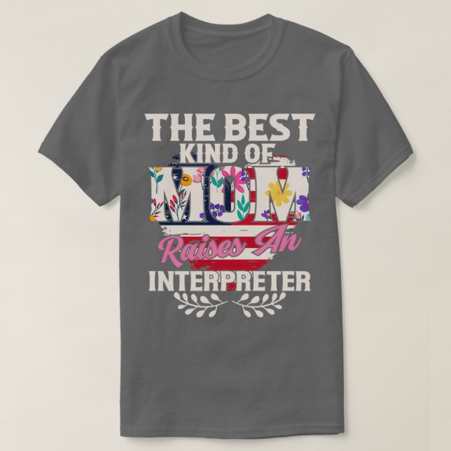 Interpreter Quote The Best Kind Of Mum T-Shirt (Design Front)