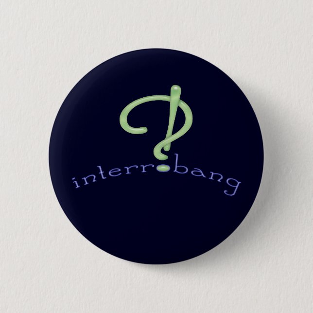 Interrobang! 6 Cm Round Badge (Front)