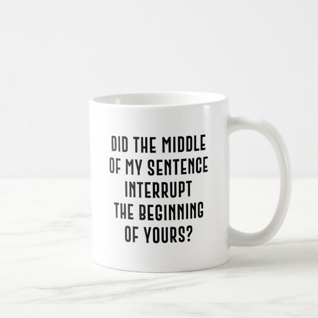 Interrupt Sentence Coffee Mug (Right)