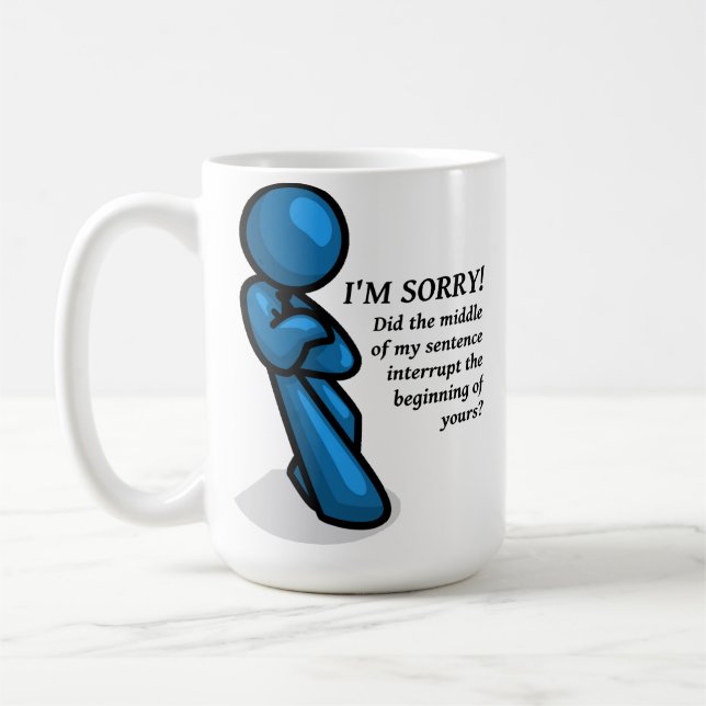 Interruption Funny Mug (Left)