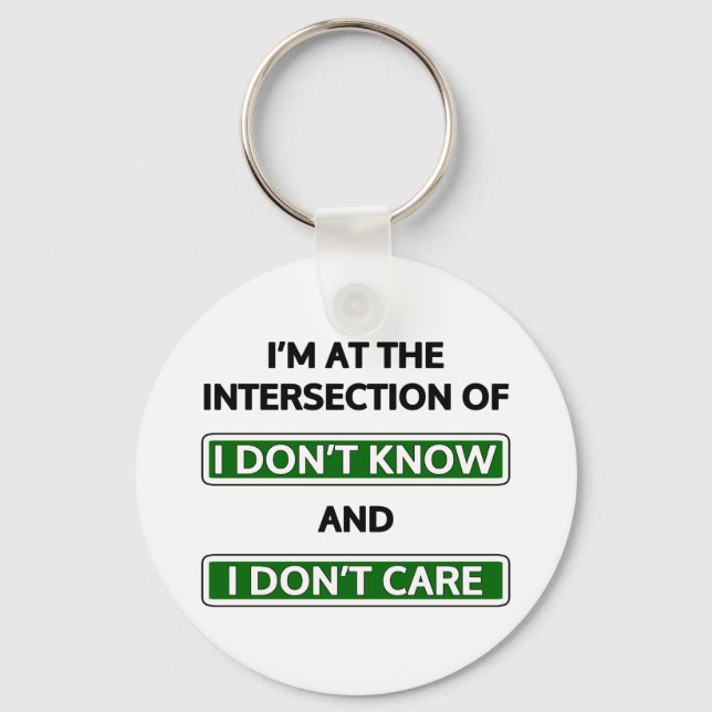 Intersection of "I don't know" and "I don't care" Key Ring (Front)