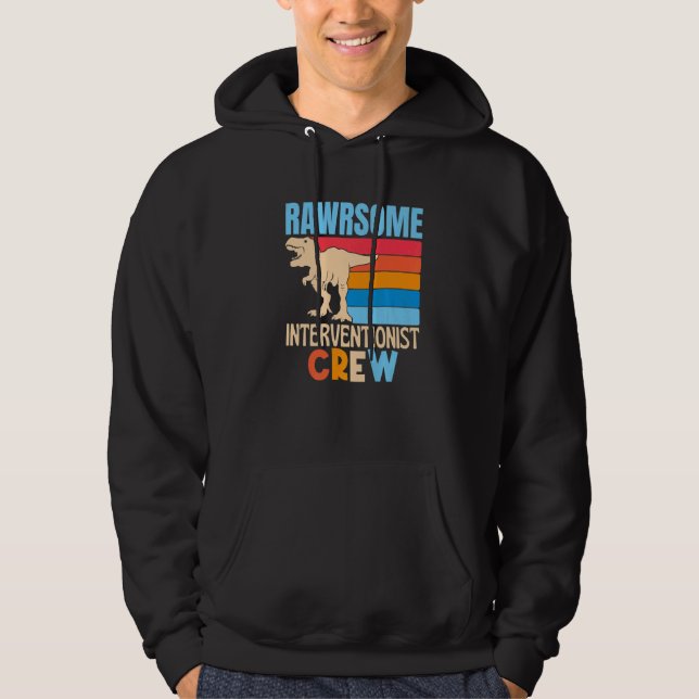 Interventionist Crew Are Awesome Dinosaur Teacher Hoodie (Front)